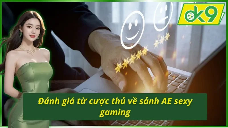 Khám Phá Sảnh AE Sexy Gaming OK9 Chất Lượng Nhất 6 Trải nghiệm đỉnh cao tại sảnh AE sexy gaming OK9