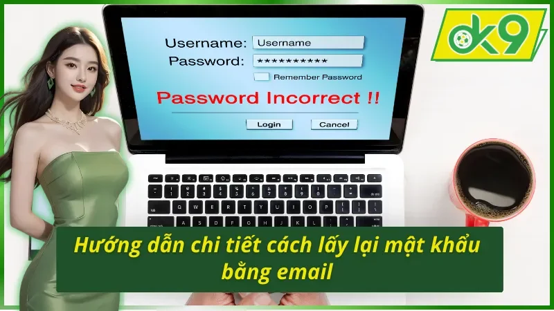 Những Giải Pháp Tốt Nhất Cho Bạn Khi Bị Quên Mật Khẩu OK9 4 Cách lấy lại mật khẩu bằng email khi bị quên mật khẩu OK9