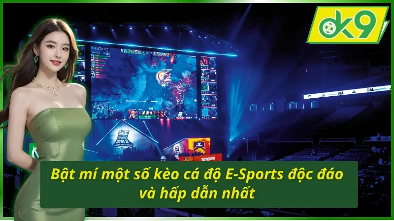 Cá Cược E-Sports OK9 - Hình Thức Cá Độ Giúp Newbie Đổi Đời 3 Bật mí một số kèo cá cược E-Sports OK9 độc đáo nhất