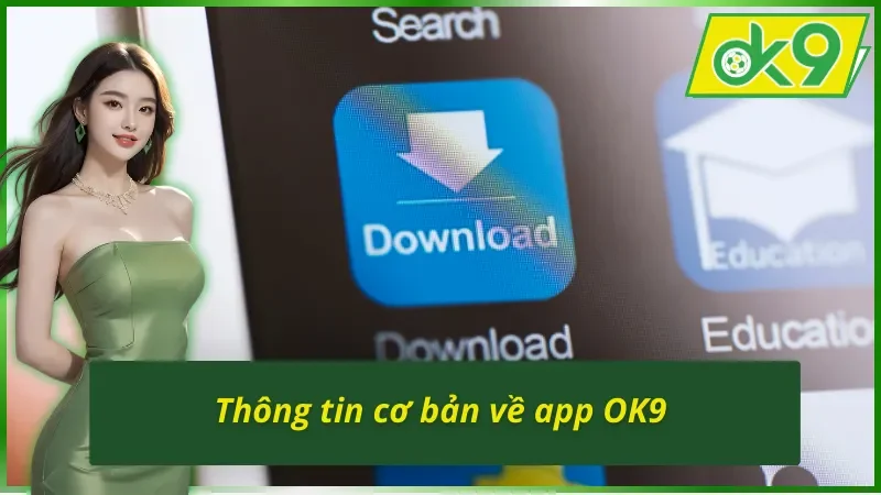 Cách Tải App OK9 Cực Đơn Giản, Thuận Tiện Cho Người Chơi 2 Nắm rõ về cách tải app OK9 hiệu quả nhất