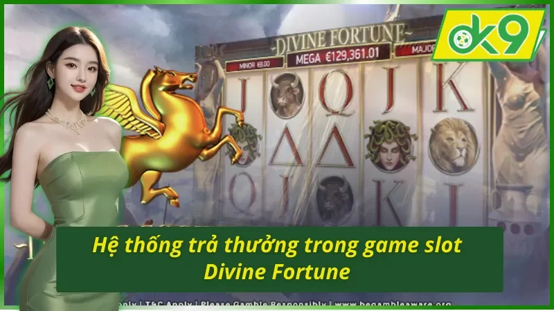 Divine Fortune OK9 - Game Slot Hấp Dẫn Bậc Nhất Của NetEnt 5 Tìm hiểu hệ thống trả thưởng trong Divine Fortune OK9