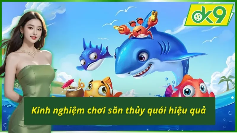 Game Săn Cá Fishing War OK9 - Đỉnh Cao Khám Phá Đại Dương 6 Bỏ túi kinh nghiệm chơi Fishing War OK9 bất bại