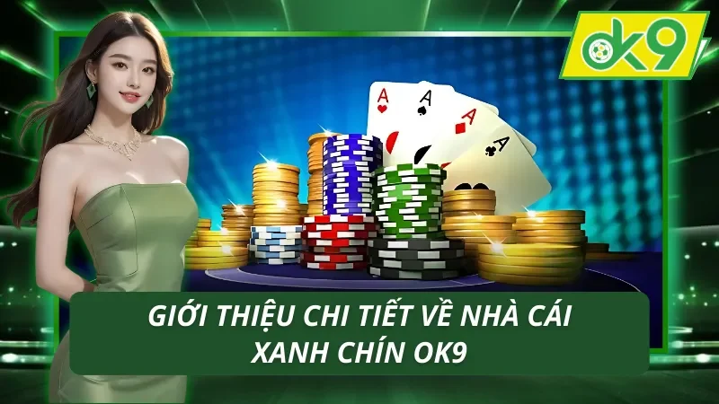 Trang Chủ 34 Nhà cái xanh chín OK9 và những điểm đặc biệt