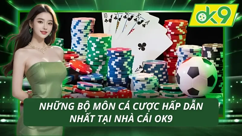 Trang Chủ 35 Sản phẩm cá cược tạo nên tên tuổi của OK9