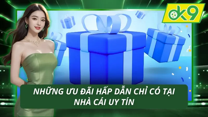 Trang Chủ 37 Tổng hợp các ưu đãi lớn có mặt tại OK9