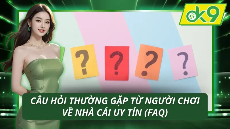 Trang Chủ 41 Tổng hợp câu hỏi thường gặp liên quan đến OK9