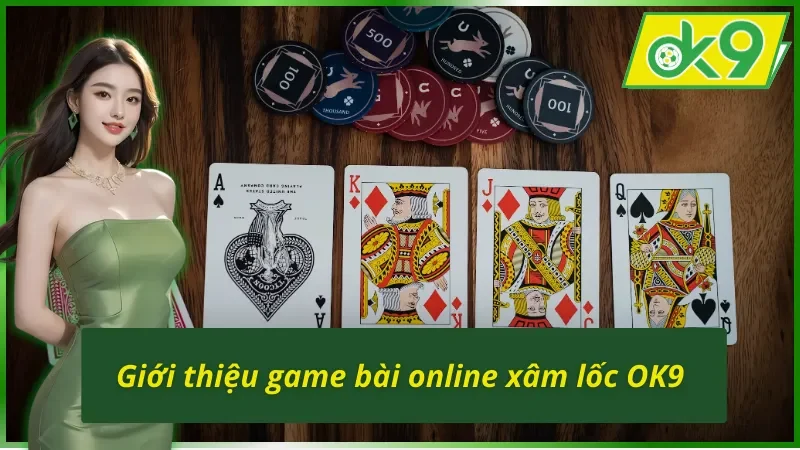 Xâm Lốc OK9 - Game Bài Online Xanh Chín Nhất Hiện Nay 2 Giới thiệu game bài online xâm lốc OK9