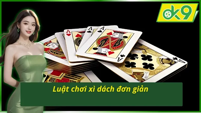 Xì Dách OK9 – Game Bài Kinh Điển Với Sức Hút Khó Cưỡng 3 Giải thích luật chơi Xì Dách OK9 chi tiết