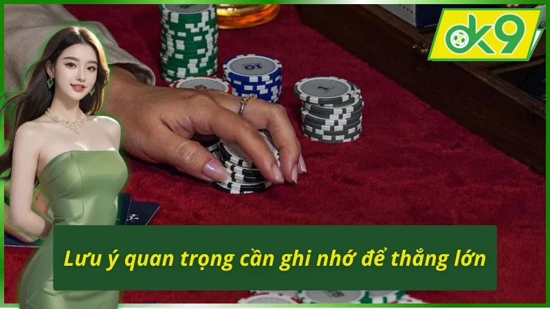 Trải Nghiệm Giải Trí Cùng Xì Tố OK9 Đỉnh Cao Thời Đại 5 Lưu ý giúp chơi Xì Tố OK9 thắng lớn
